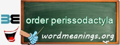 WordMeaning blackboard for order perissodactyla
